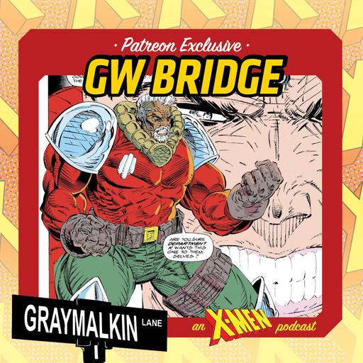Bonus Patreon Release: GW Bridge! With Andre Mason!