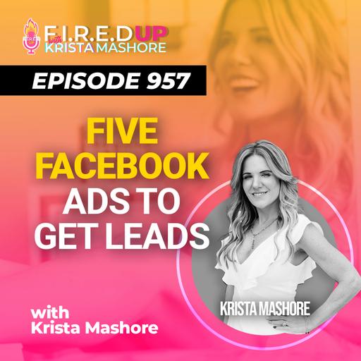 5 Facebook Ads To Get Leads, EP. (957)