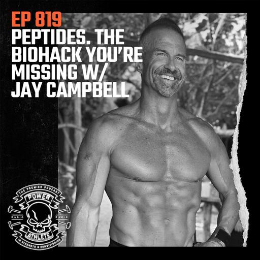 Ep 819: Peptides: The Biohack You're Missing w/ Jay Campbell