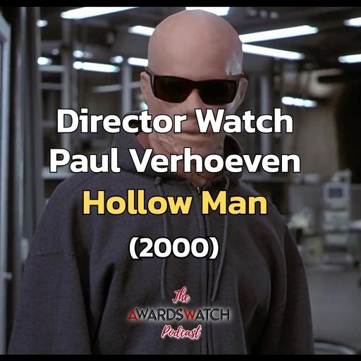 Director Watch Podcast Ep. 110 - 'Hollow Man' (Paul Verhoeven, 2000)