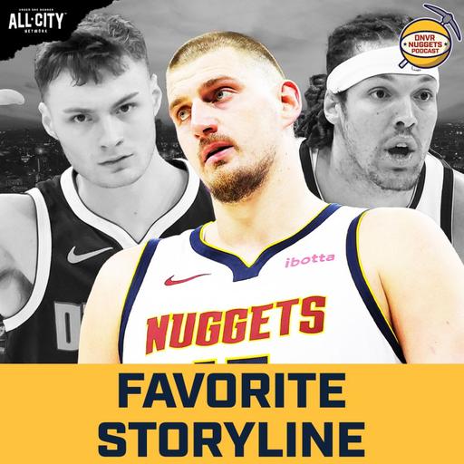 Our Favorite Denver Nuggets Storylines This Season | DNVR Nuggets Podcast LIVE