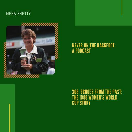 308. Echoes From The Past: The 1988 Women’s World Cup Story