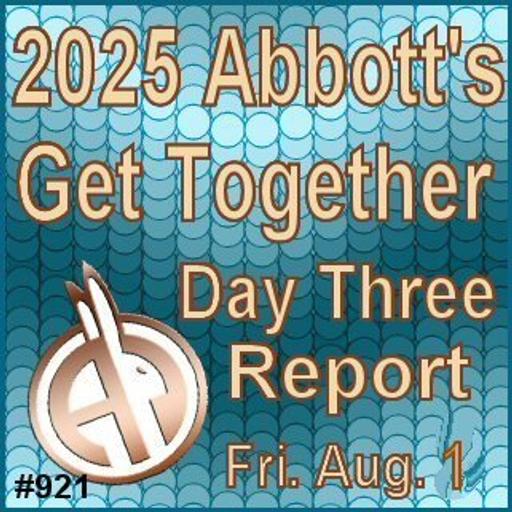921: Abbott's Get Together 2025 - Day Three Report