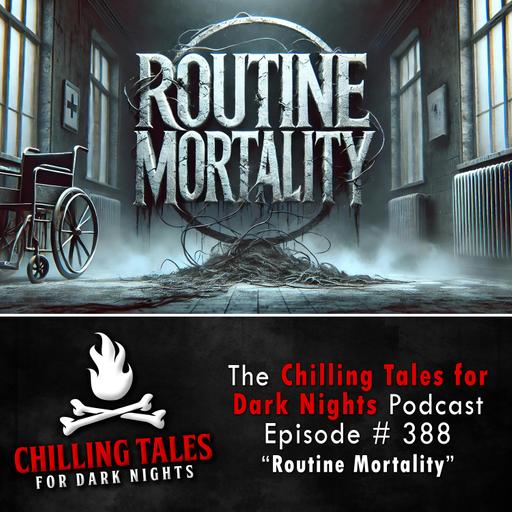 388: Routine Mortality - Chilling Tales for Dark Nights