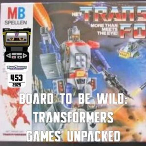 Board To Be Wild: Transformers Games Unpacked