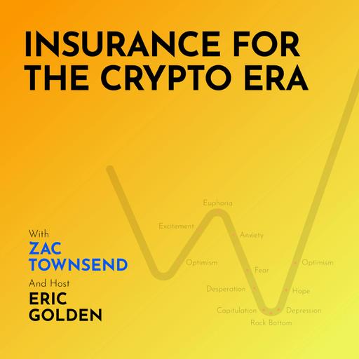 Zac Townsend: Insurance for the Crypto Era - [Making Markets, EP.64]