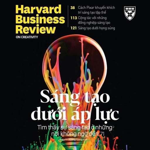 Sách nói HBR On Point - Sáng Tạo Dưới Áp Lực - Nhiều tác giả | Voiz FM