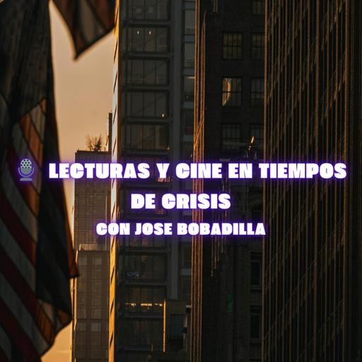 🎙️ Lectura y cine en tiempos de crisis