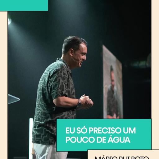 #791 - Eu Só Preciso Um Pouco De Água (Mário Rui Boto)