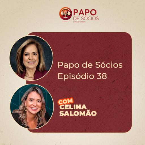 Episódio #38 | Papo de Sócios com Celina Salomão