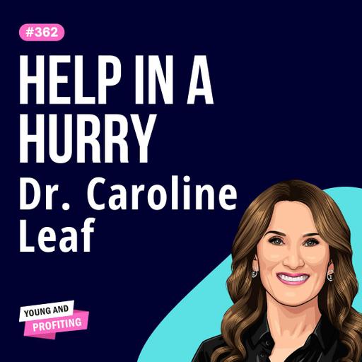 Dr. Caroline Leaf: The Fastest Way to Banish Stress and Unleash Mental Wellness | Mental Health | E362