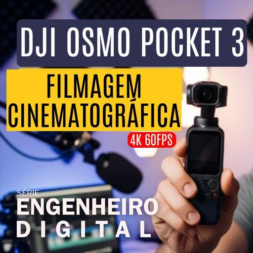 Série Engenheiro Digital: DJI Osmo Pocket 3: A Câmera Perfeita para seu Home Estúdio? Teste Completo e Dicas de Setup