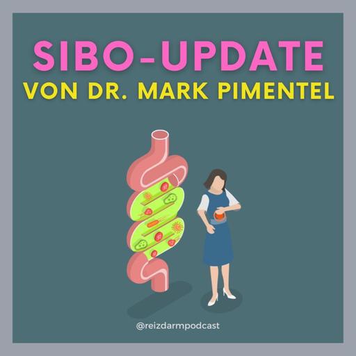 SIBO Update von Dr. Pimentel - kommen neue SIBO-Medikamente?