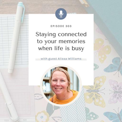 SYW303 - Shaping Your Memory Making with Alissa Williams