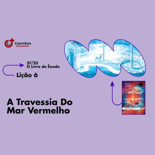 A travessia do Mar Vermelho | O Livro do Êxodo – L6 | 3Tri25