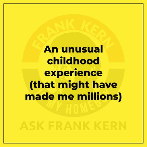 An unusual childhood experience (that might have made me millions)