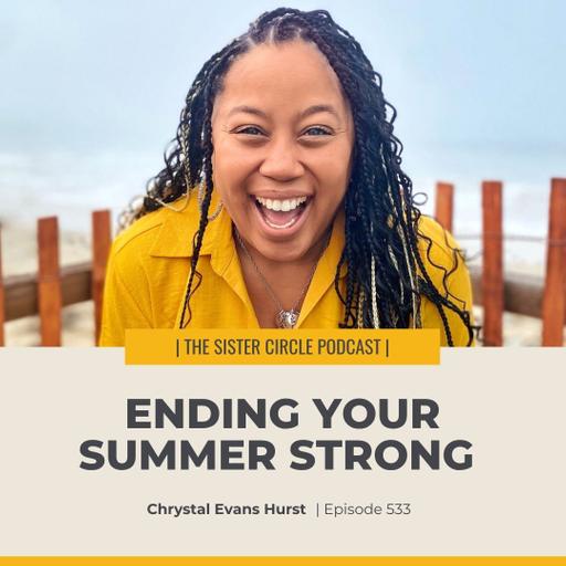 #533 – Ending Your Summer Strong