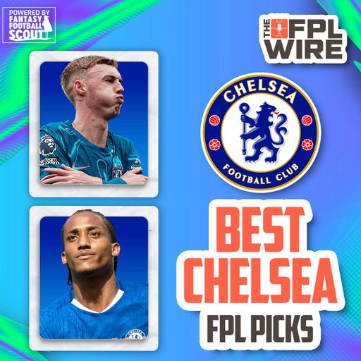 Best Chelsea Picks FPL 2025 | The FPL Wire | Fantasy Premier League Tips 2025/26