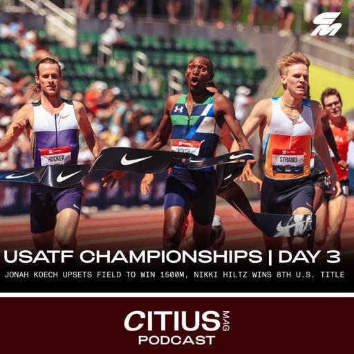 USATF OUTDOOR CHAMPIONSHIPS | DAY 3 REACTION SHOW: JONAH KOECH UPSETS FIELD TO WIN 1500M, NIKKI HILTZ WINS 8TH U.S. TITLE