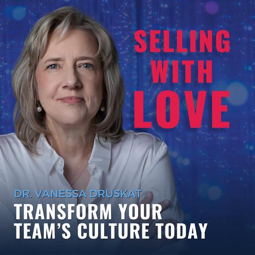 Transform Your Team’s Culture Today - Dr. Vanessa Druskat