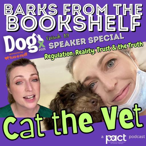 #89 Cat the Vet (Dr. Cat Henstridge) - Regulation, Reality, Trust & the Truth: DOGx Speaker Special