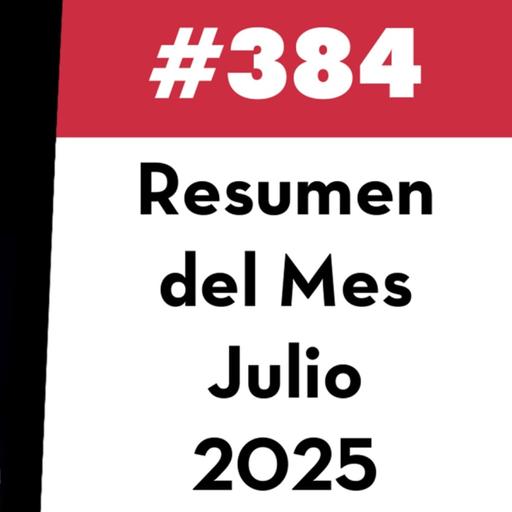 384. Resumen del Mes - Julio 2025