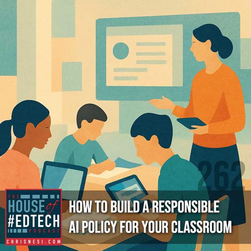 How to Build a Responsible AI Policy for Your Classroom - HoET262