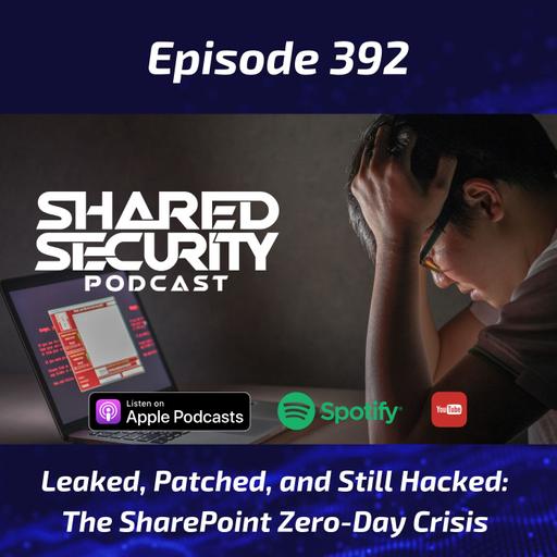 Leaked, Patched, and Still Hacked: The SharePoint Zero-Day Crisis