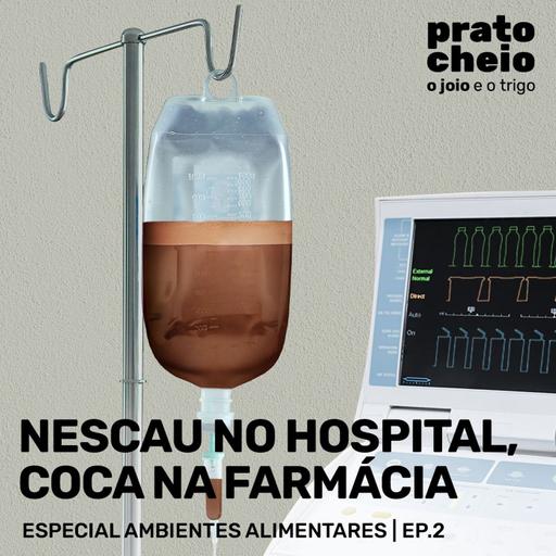 Nescau no hospital, Coca na farmácia