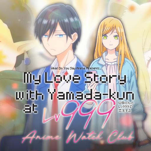 My Love Story with Yamada at Lvl999 Discussion & Review | Anime Watch Club