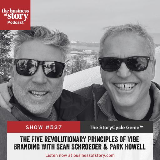 #527: The Five Revolutionary Principles of Vibe Branding With Sean Schroeder & Park Howell