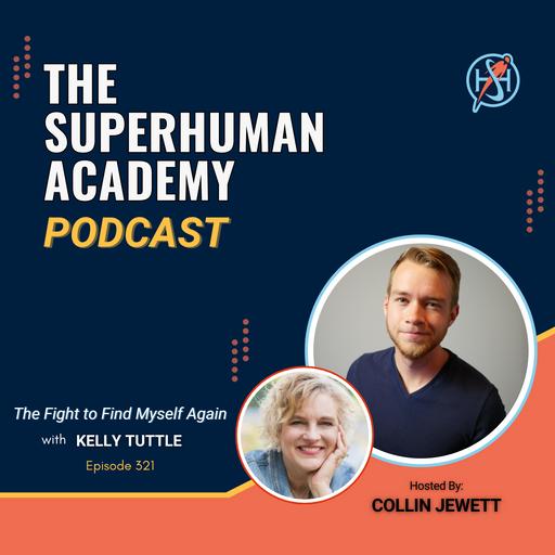 Ep. 321: The Fight to Find Myself Again W/ Kelly Tuttle
