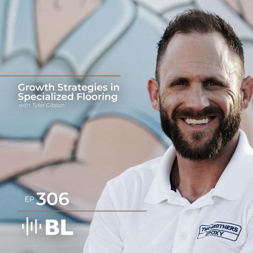 Growth Strategies in Specialized Flooring with Tyler Gibson