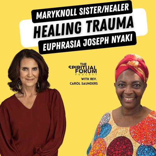 Somatic Experiencing and Family Constellation Healing with Euphrasia Joseph Nyaki - EP 322