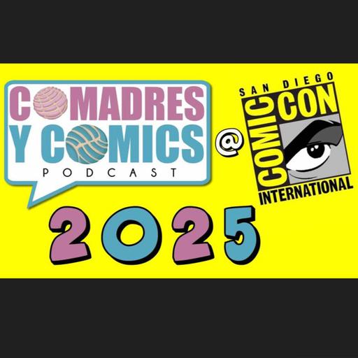 Episode 258: SDCC 2025: Building Authenticity/Changing Culture with Comics