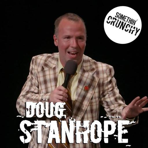 #202 | Doug Stanhope joins SOMETHIN’ CRUNCHY