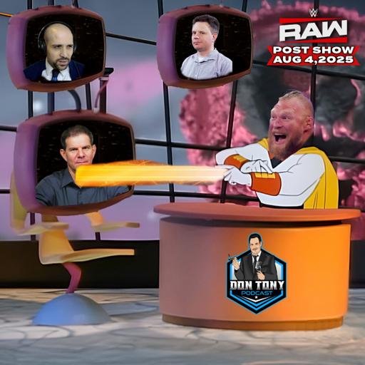 The Don Tony Show / WWE RAW Post Show 8/4/25