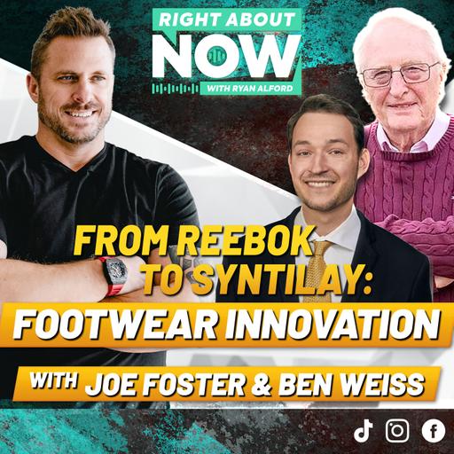 From Reebok to Syntilay: Footwear Innovation with Joe Foster & Ben Weiss