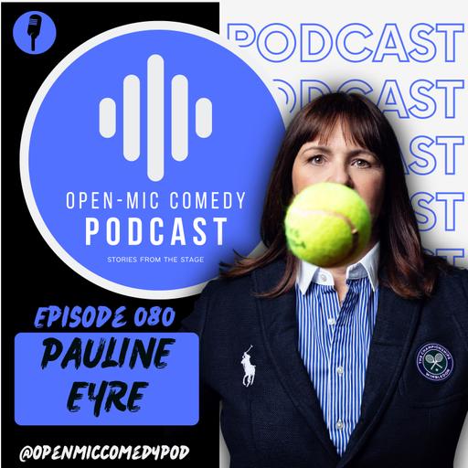 080 - From Centre Court to Centre Stage with Pauline Eyre