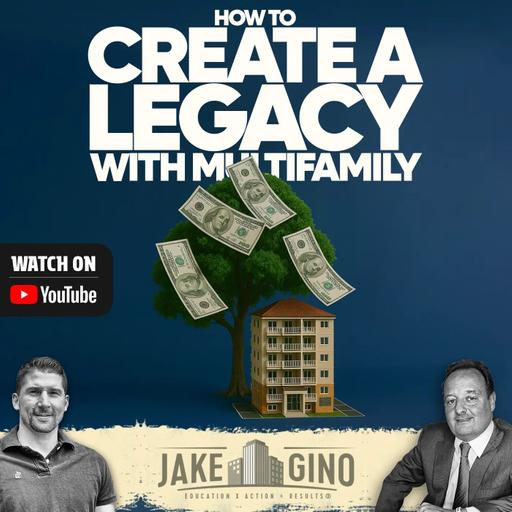 How To Create A Legacy With Multifamily | How To with Gino Barbaro