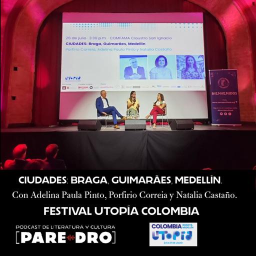Ciudades: Braga, Guimarães, Medellín. Con Adelina Paula Pinto, Porfirio Correia y Natalia Castaño.