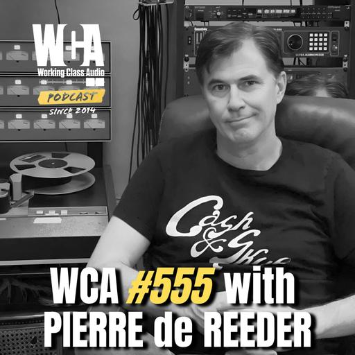 WCA #555 with Pierre de Reeder – Rilo Kiley, LA Survival, 64 Sound, and A New Studio Business Model