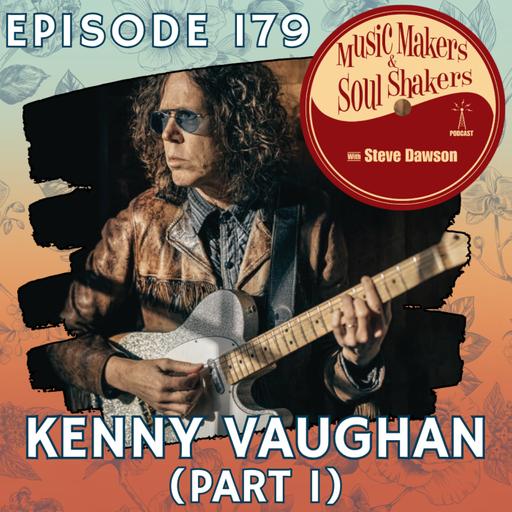 Ep. 179 - Kenny Vaughan (Pt. 1)