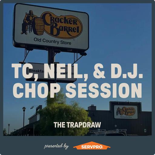 353: Chop Session with TC, Neil, and DJ