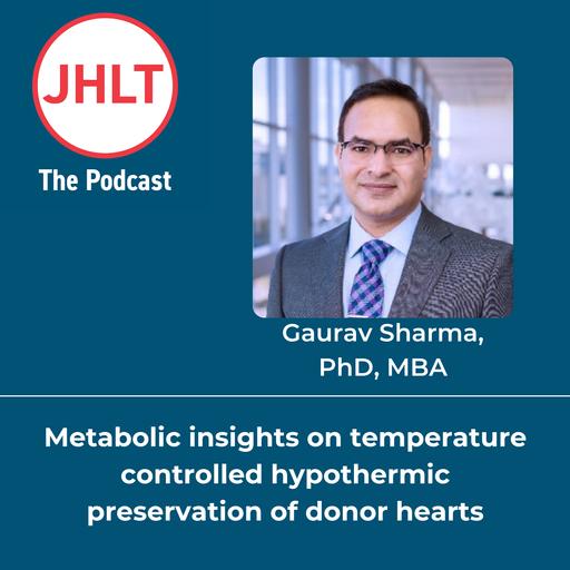 Episode 67: Metabolic and transcriptomic insights into temperature-controlled donor heart transportation