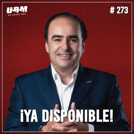 Un Round Más #273 David Medrano | ¿Chávez es como Maradona en Argentina? | México es el Brasil del box