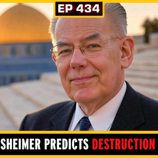 EP 434: Prof. John Mearsheimer predicts the DESTRUCTION of Al-Aqsa
