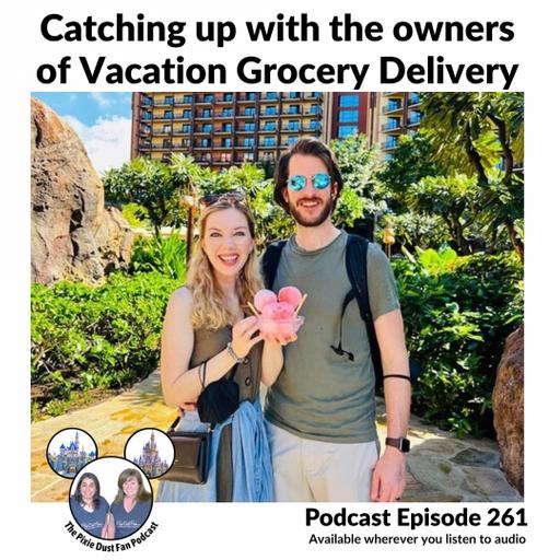 Podcast 261 - Catching up with the owners of Vacation Grocery Delivery