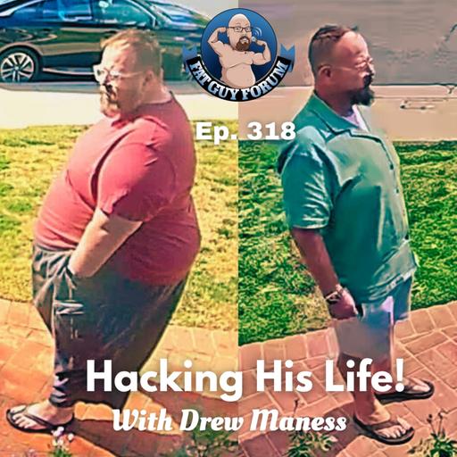 Fat Guy Forum 318 - Hacking His Life!