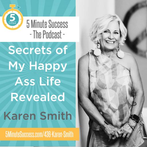 Karen Key Smith - Secrets of My Happy Ass Life Revealed